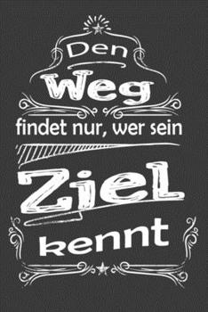 Mitarbeiter Notizbuch: Mitarbeiter Notizbuch "Den Weg findet nur, wer sein Ziel kennt". 120 S., dot grid, auf weißem Papier (German Edition)