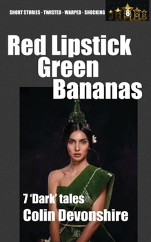 Paperback Red Lipstick, Green Bananas: Dark Short Stories Book