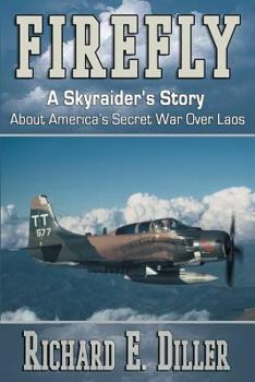 Paperback Firefly: A Skyraider's Story about America's Secret War Over Laos Book