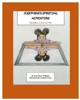 Paperback Josephine's Spiritual Adventure: "Look At Me" Book
