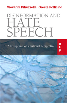 Paperback Disinformation and Hate Speech: A European Constitutional Perspective Book