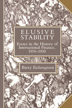 Paperback Elusive Stability: Essays in the History of International Finance, 1919-1939 Book