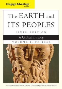 Paperback The Earth and Its Peoples, Volume I: A Global History: To 1550 Book