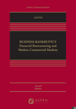 Hardcover Business Bankruptcy: Financial Restructuring and Modern Commercial Markets Book