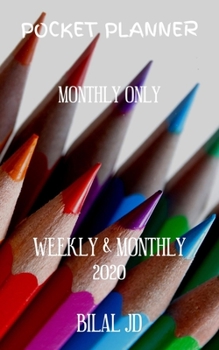 POCKET PLANNER MONTHLY ONLY: WEEKLY MONTHLY PLANNER 2020: 2020 CALENDAR: JAN 1st - DEC 31