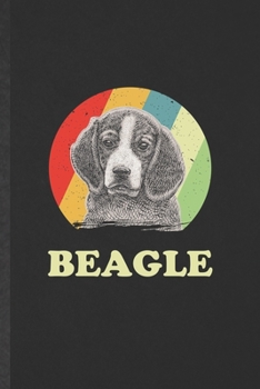 Beagle: Funny Beagle Lined Notebook/ Blank Journal For Dog Mom Owner Vet, Inspirational Saying Unique Special Birthday Gift Idea Classic 6x9 110 Pages