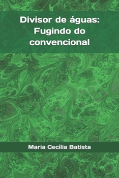 Paperback Divisor de águas: Fugindo do convencional [Portuguese] Book