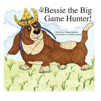 Paperback Bessie the Big Game Hunter Book