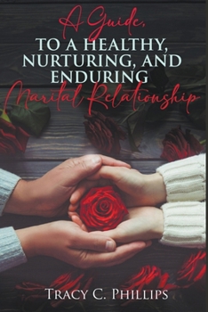 A Guide To Cultivating A Healthy, Nurturing And Enduring Marital Relationship B0CLZ4PT34 Book Cover