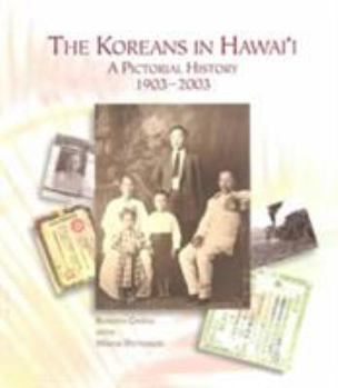 Paperback The Koreans in Hawaii: A Pictorial History, 1903-2003 Book