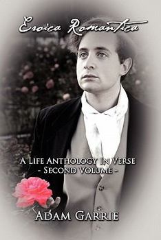 Paperback Eroica Romantica: A Life Anthology in Verse Book