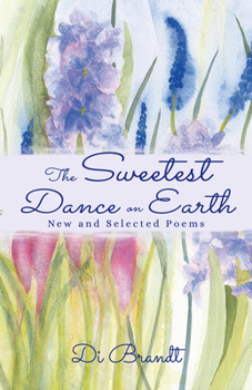 Paperback The Sweetest Dance on Earth: New and Selected Book