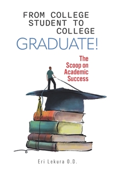 Paperback From College Student to College Graduate!: The Scoop on Academic Success Book