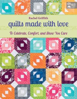 Paperback Quilts Made with Love: To Celebrate, Comfort, and Show You Care Book