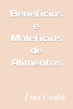 Paperback Benefícios e Malefícios de Alimentos [Portuguese] Book