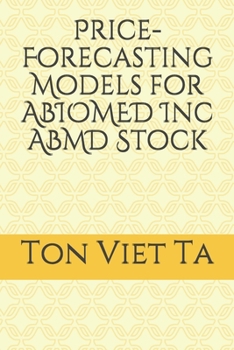 Paperback Price-Forecasting Models for ABIOMED Inc ABMD Stock Book