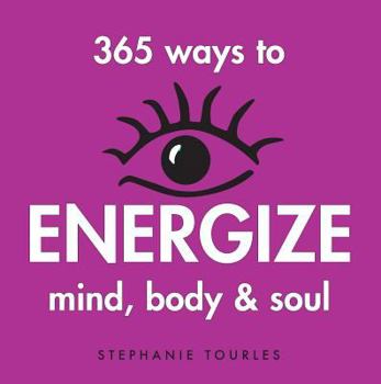 Paperback 365 Ways to Energize Mind, Body & Soul Book