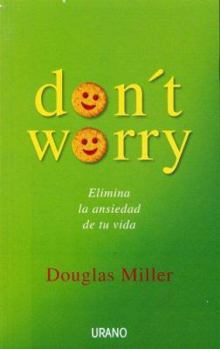 Paperback Don't Worry: Elimina La Ansiedad de Tu Vida [Spanish] Book