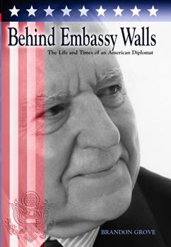 Hardcover Behind Embassy Walls: The Life and Times of an American Diplomat Book