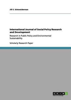 Paperback International Journal of Social Policy Research and Development: Research in Public Policy and Environmental Sustainability Book