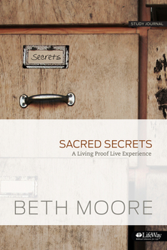 Paperback Sacred Secrets - Study Journal: A Living Proof Live Experience Book