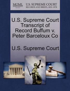 Paperback U.S. Supreme Court Transcript of Record Buffum V. Peter Barceloux Co Book