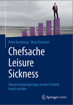 Hardcover Chefsache Leisure Sickness: Warum Leistungsträger in Ihrer Freizeit Krank Werden [German] Book