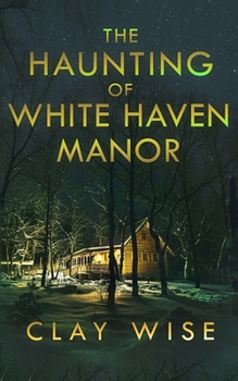 Paperback The Haunting of White Haven Manor Book