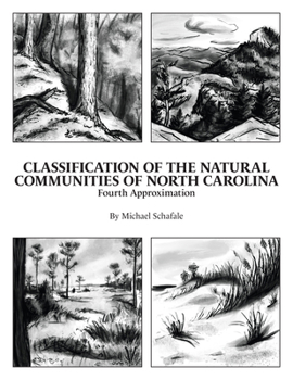 Paperback Classification of the Natural Communities of North Carolina: Fourth Approximation Book