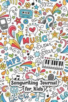 Paperback Songwriting Journal for Kids: Cute graphics music notebook for kids and tweens with blank lined pages for writing lyrics and staff lined pages for m Book