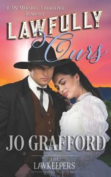 Lawfully Ours: Inspirational Christian Western Historical - Book  of the Lawkeepers - Grafford