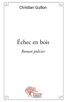 Paperback Échec en bois: Roman policier [French] Book