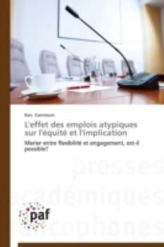 Paperback L'Effet Des Emplois Atypiques Sur l'Équité Et l'Implication [French] Book