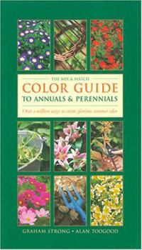 Hardcover The Mix-&-Match Color Guide to Annuals & Perennials: Over a Million Ways to Create Glorious Summer Color Book