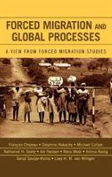 Hardcover Forced Migration and Global Processes: A View from Forced Migration Studies Book