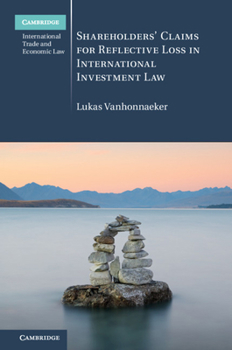 Shareholders' Claims for Reflective Loss in International Investment Law - Book  of the Cambridge International Trade and Economic Law