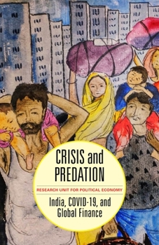 Paperback Crisis and Predation: India, Covid-19, and Global Finance Book