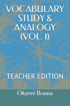 VOCABULARY STUDY & ANALOGY (VOL. 1): TEACHER EDITION