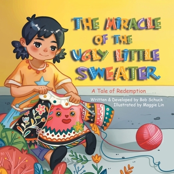 Paperback The Miracle of the Ugly Little Sweater: A Tale of Redemption Book