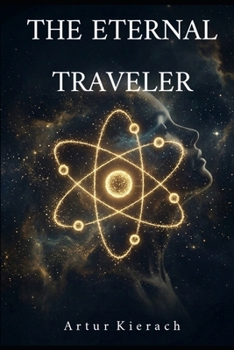 Paperback The eternal traveler: A story of one atom Book