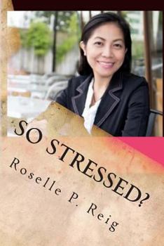 Paperback So Stressed?: Manage Your Stress and Start Enjoying Your Life Now! Book