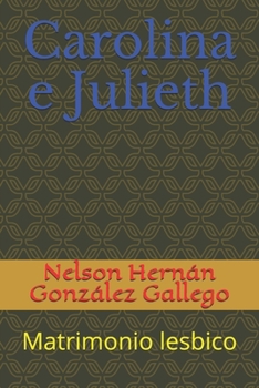 Carolina e Julieth: Matrimonio lesbico (Italian Edition)