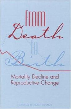 Paperback From Death to Birth: Mortality Decline and Reproductive Change Book