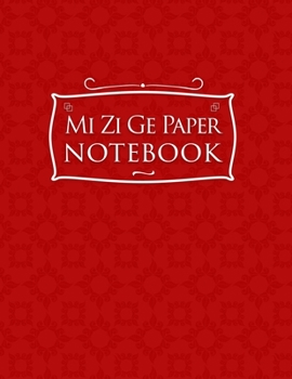 Paperback Mi Zi Ge Paper Notebook: Chinese Writing Practice Book For Kids, Notebook For Chinese Writing Practice - Red Cover Book