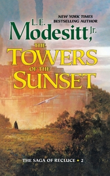 The Towers of the Sunset - Book #2 of the Saga of Recluce