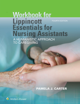 Paperback Workbook for Lippincott Essentials for Nursing Assistants: A Humanistic Approach to Caregiving Book