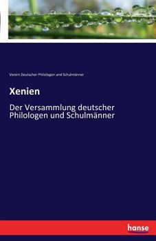 Paperback Xenien: Der Versammlung deutscher Philologen und Schulmänner [German] Book