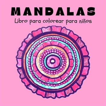 Paperback Mandalas Libro de colorear para ni?os: Mandalas divertidos, f?ciles y relajantes para ni?os, ni?as y principiantes &#921; P?ginas para colorear para a [Spanish] Book