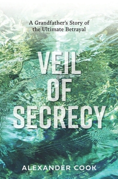 Paperback Veil of Secrecy: A Grandfather's Story of Ultimate Betrayal Book