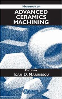 Hardcover Handbook of Advanced Ceramics Machining Book
